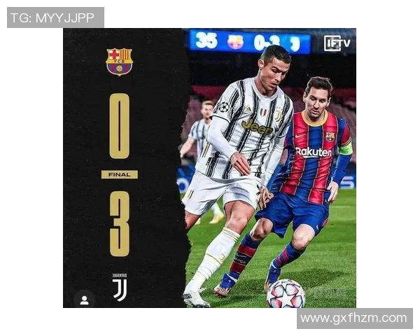 巴萨逆转尤文的经典之战展现足球魅力与团队精神 巴萨逆转尤文的经典之战展现足球魅力与团队精神