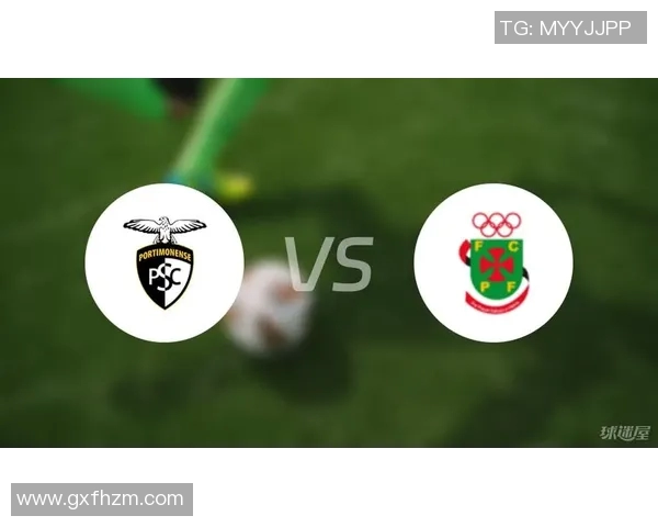 波尔蒂芒人迎战费雷拉争夺联赛积分巅峰对决