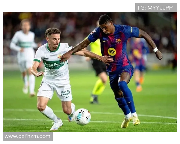 西甲精彩对决巴塞罗那迎战埃尔切全场直播信息抢先看