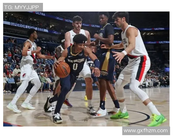 鹈鹕与开拓者精彩对决回顾分析赛场亮点与关键时刻全记录